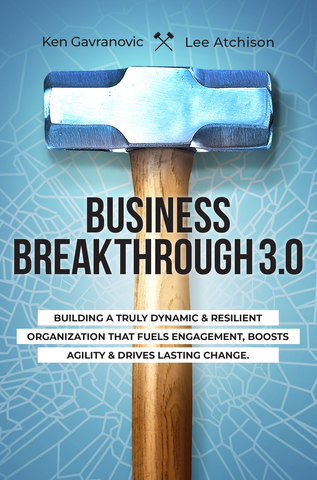 original BUSINESS BREAKTHROUGH 3.0 by Ken Gavranovic and Lee Atchison helps leaders build dynamic, resilient organizations that fuel engagement, boost agility, and drive lasting change. The book, which has been called "a powerful and pragmatic guide to the systems and processes you need to be successful in business," is available at Amazon and other booksellers. Learn more at www.kengavranovic.com. (Photo: Business Wire)