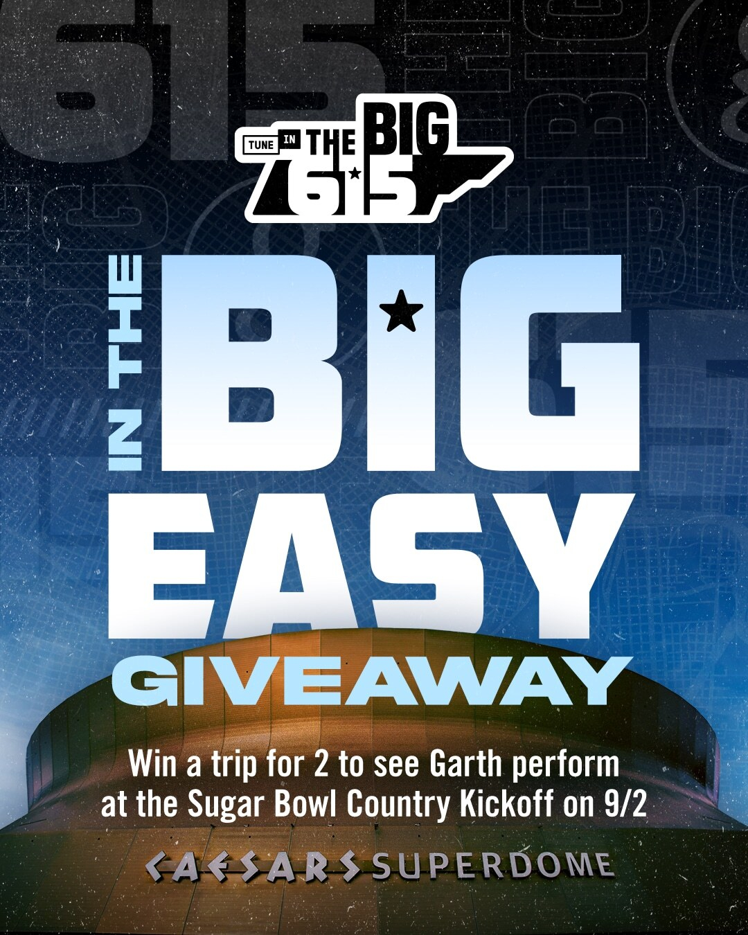 TuneIn and The BIG 615 Want to Fly You and a Friend to the Sugar Bowl for a Garth Brooks Concert Business Wire
