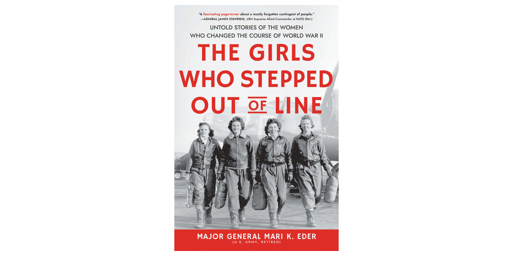 The Girls Who Stepped Out of Line: Untold Stories of the Women Who Changed  the Course of World War II: Eder, Mari K.: 9781728242729: : Books