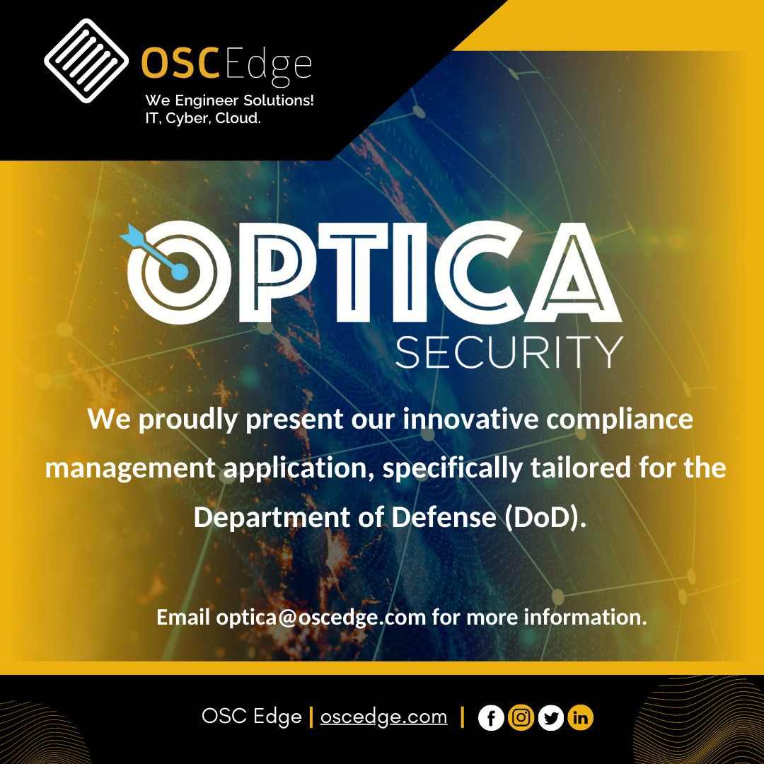 OSC Edge Introduces OPTICA Security: Transforming DoD Compliance