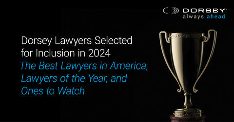 200 lawyers from 14 offices of international law firm Dorsey & Whitney LLP were recently selected by their peers for inclusion in The Best Lawyers in America® 2024 (BL Rankings LLC). In addition, nine of those lawyers from Dorsey’s Denver, Des Moines, Minneapolis, Phoenix, and Salt Lake City offices were recognized as Best Lawyers® 2024 Lawyers of the Year. (Graphic: Business Wire)