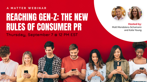 Join Matter's consumer marketing and PR pros for a special webinar to learn important tips that will help brands stand out and authentically connect with Gen Z consumers. (Photo: Business Wire)