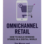  New Edition of Omnichannel Retail: How to Build Winning Stores in a Digital World Released