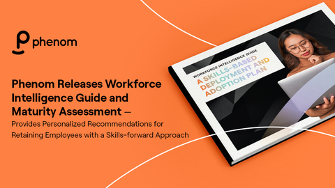 Phenom released Workforce Intelligence Guide and Maturity Assessment to provide personalized recommendations for retaining employees with a skills-forward approach. Employees retention remains a top priority amidst the ongoing labor shortage. (Graphic: Business Wire)