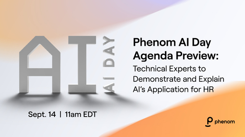 AI Day agenda for Sept 14 is published; final opportunity to register for live event. Phenom experts will demonstrate and explain AI’s role for empowering organizations to hire faster, develop better and retain longer, while reaching new levels of efficiency. (Graphic: Business Wire)