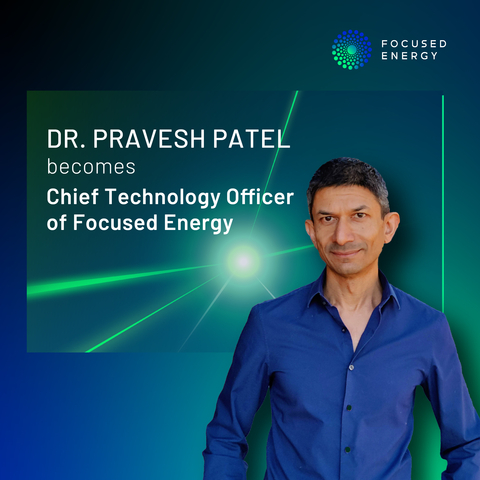 Dr. Pravesh Patel becomes Chief Technology Officer of Focused Energy (Photo: Business Wire)