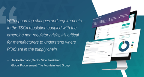 "With upcoming changes and requirements to the TSCA regulation coupled with the emerging non-regulatory risks, it's critical for manufacturers to understand where PFAS are in the supply chain." - Jackie Romano, senior vice president, global procurement, The Fountainhead Group (Graphic: Business Wire)