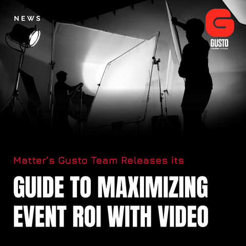 Matter's award-winning video team, Gusto, shows brands the most effective video types to use before, during and after events to help companies get the most out of their marketing dollars. (Graphic: Business Wire)