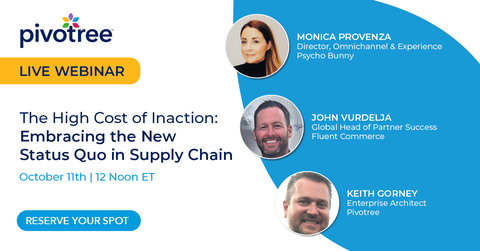 original Exclusive Webinar: Pivotree, Fluent Commerce and Psycho Bunny Offer Expert Advice on Responding to Disruptions in Supply Chain (Graphic: Business Wire)