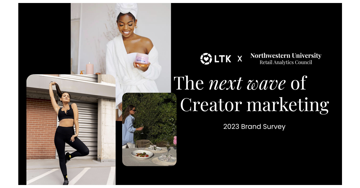 The Next Wave of Creator Marketing: New Study from LTK and Northwestern  University Retail Analytics Council
