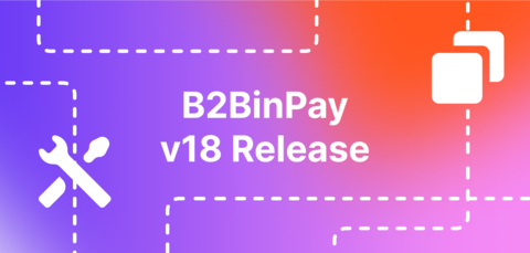 original B2BinPay v18 update introduces Account Merge - Unifying Merchant and Enterprise Models and streamlining onboarding and business management processes. The update also comes with a fully renewed front-end and enhanced regulatory compliance. (Graphic: Business Wire)