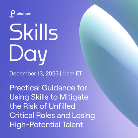 Phenom is hosting the industry’s first Skills Day, providing HR with a practical approach to improve the process of hiring, developing and retaining talent using skills. (Graphic: Business Wire)