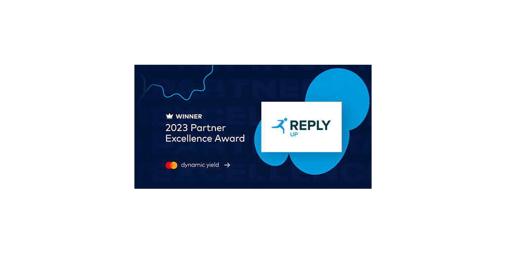 REPLY: Up Reply riceve il Partner Excellence Award nell'ambito dei Personalization Awards 2023 di Dynamic Yield