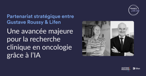 original Partenariat Gustave Roussy - Lifen, Pr Fabrice Barlesi, DG Gustave Roussy et Franck Le Ouay, Président et Co-fondateur Gustave Roussy (Photo: Business Wire)