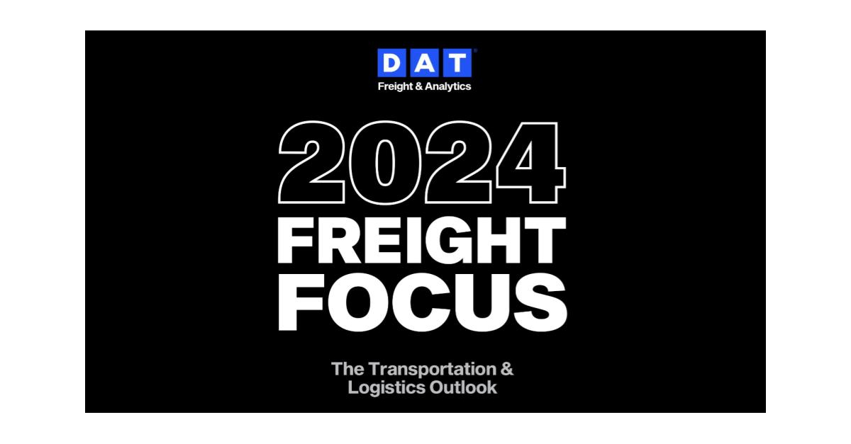 DAT 2024 Freight Focus report outlines the issues that will shape the