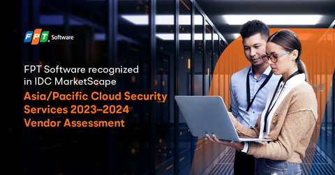 FPT Software Recognized in IDC MarketScape: Asia/Pacific Cloud Security Services 2023–2024 Vendor Assessment