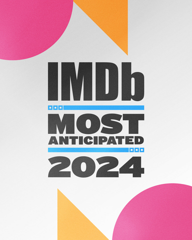 IMDb Announces the Most Anticipated Movies of 2024 (Photo credit: IMDb)