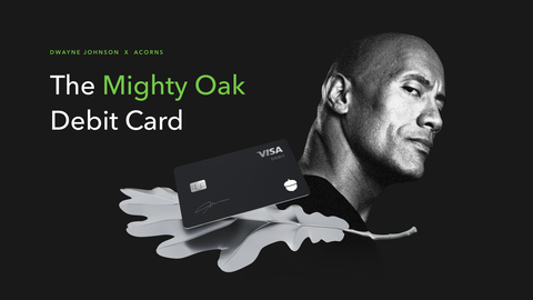 Acorns' new Mighty Oak Debit Card gives money a chance to grow by turning saving and investing into an everyday habit. (Photo: Business Wire)