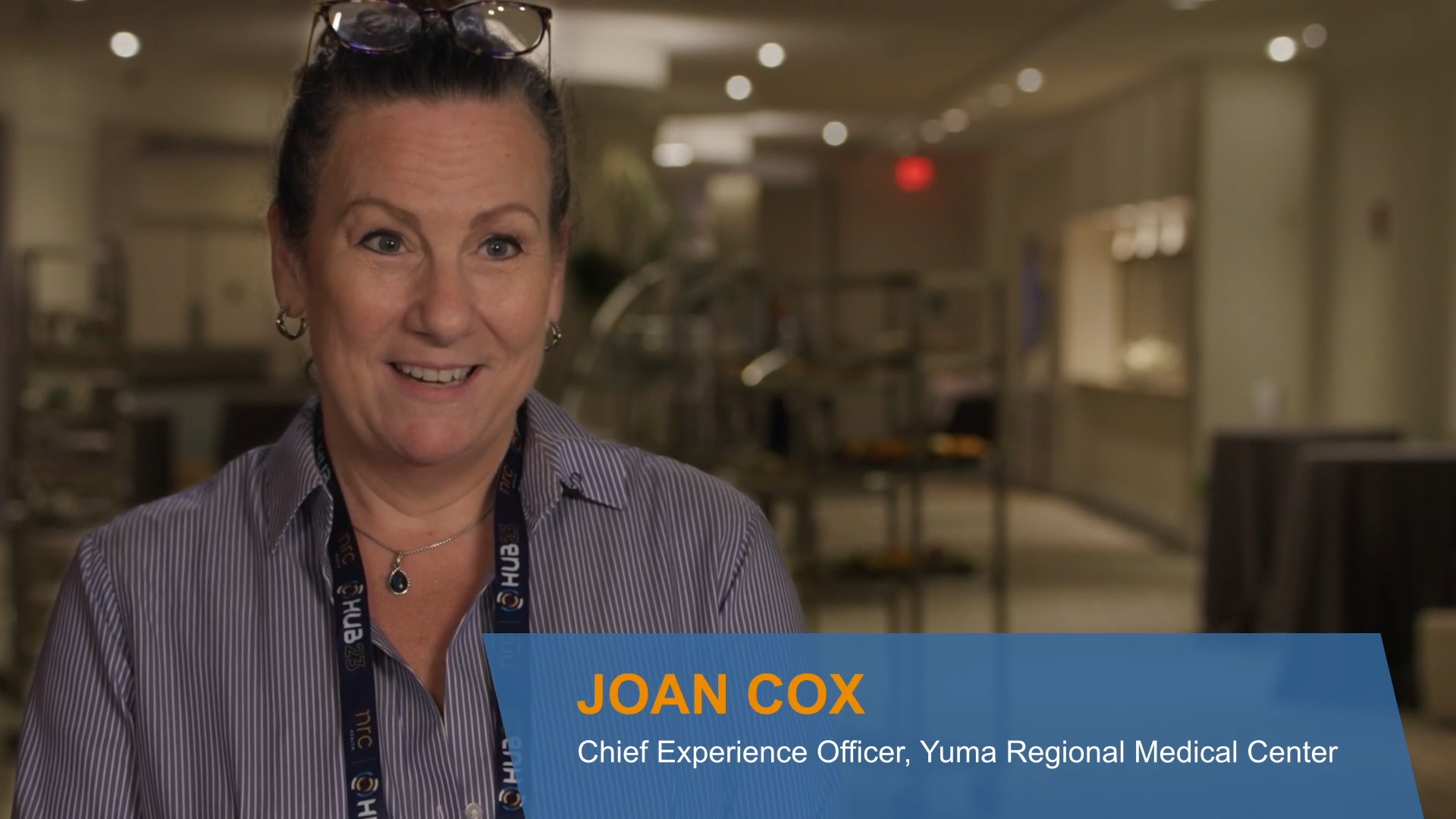 “The concept of being able to come back to the human element and that really critical connection that takes place in all aspects of the care continuum, that's what's really exciting for me and for the organization with our relationship with NRC." - Joan Cox, Chief Experience Officer, Yuma Regional Medical Center