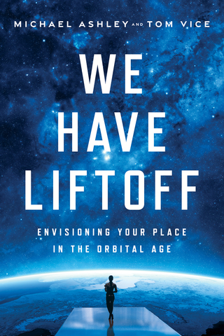 "We Have Liftoff," a new book co-authored by Sierra Space CEO Tom Vice and futurist writer Michael Ashley releases on Feb. 13, 2024. (Graphic: Sierra Space)