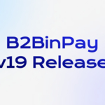B2BinPay v19 Launches with Instant Swaps and Expanded Blockchain Support