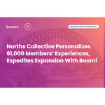 Norths Collectiveが61,000人以上の会員体験をパーソナライズ、Boomiで事業拡大を加速