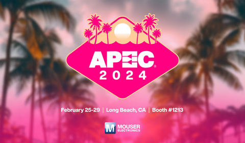 Mouser is exhibiting as a Platinum Partner at the 2024 Applied Power Electronics Conference and Exposition (APEC 2024) (Graphic: Business Wire)