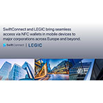 SwiftConnect and LEGIC Partner to Enable Seamless Access for Major Corporations via NFC Wallets in Smartphones and Other Mobile Devices