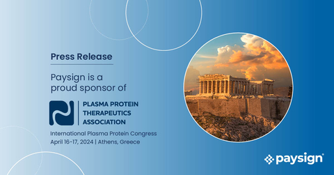 Paysign is proud to sponsor the 2024 International Plasma Protein Congress April 16-17 in Athens, Greece. (Graphic: Business Wire)