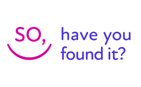 “SO, Have You Found It?” Campaign logo