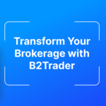 B2Trader Brokerage Platform