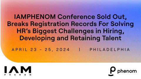 Phenom today announced IAMPHENOM — the HR event for talent acquisition, talent management, CHROs, HRIS and executives — has sold out with record-breaking registrations. Waitlisting is now available. (Graphic: Business Wire)