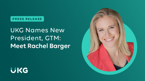 UKG Names New President, GTM: Meet Rachel Barger (Photo: Business Wire)