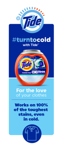 The multi-month campaign, “Turn to Cold for the Love of…”, kicks off as Tide PODS, Tide Power PODS and Tide liquid laundry detergent receive a formula upgrade delivering a powerful clean in cold. (Photo: Business Wire)