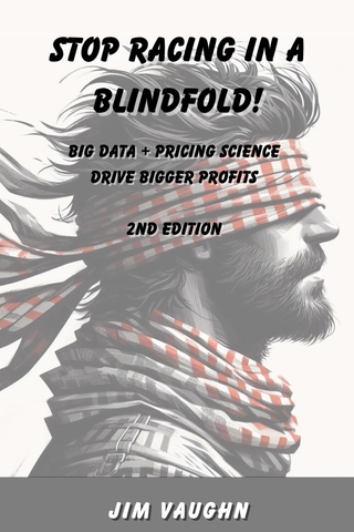 original “Stop Racing In A Blindfold! Big Data + Pricing Science Drive Bigger Profits,” by Jim Vaughn (Photo: Business Wire)