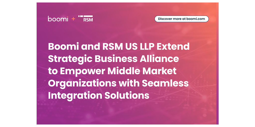 Boomi y RSM US LLP amplían su alianza comercial estratégica para potenciar las organizaciones del mercado medio con soluciones de integración sin fisuras
