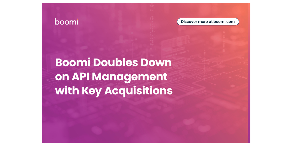 Boomi、主要企業の買収によりAPI管理を強化