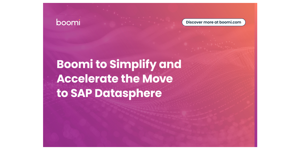 Boomi、SAP Datasphereへの移行の簡素化および早期化を支援