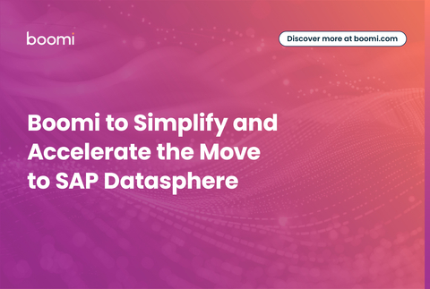 Boomi to Simplify and Accelerate the Move to SAP Datasphere