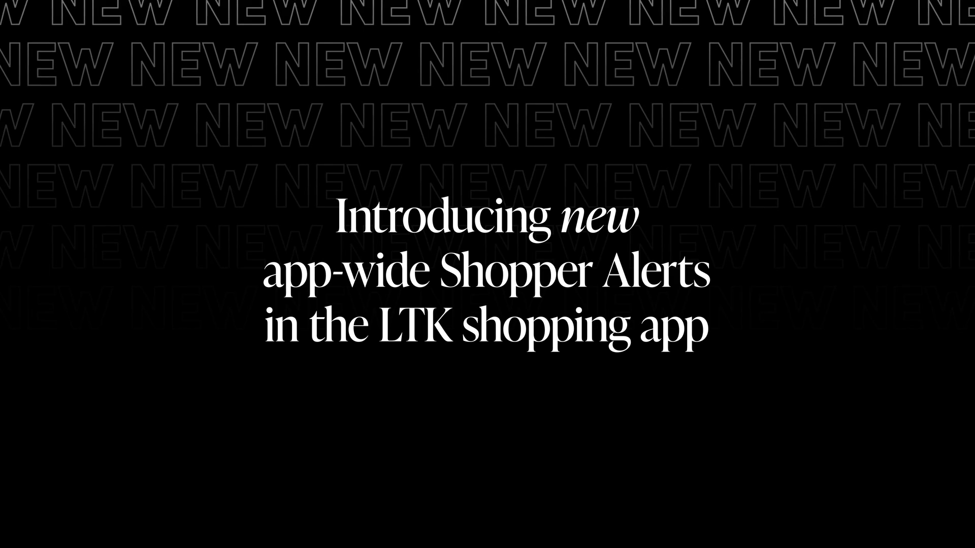 LTK, the Creator Commerce™ Platform, Introduces New Shopper Alerts in the LTK Shopping App