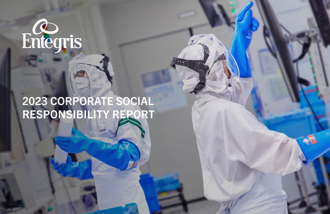 Entegris' 2023 Corporate Social Responsibility Report provides overview of continued efforts to advance the company's CSR strategy across four key pillars: Innovation, Safety, Personal Development and Inclusion, and Sustainability (Photo: Entegris)