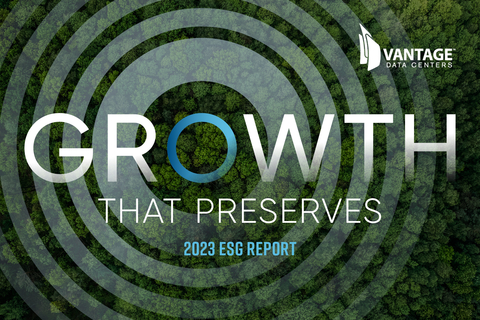 Vantage Data Centers today published its third annual Environmental, Social and Governance (ESG) report showcasing continued progress toward its wide range of ESG initiatives amid rapid global growth. (Graphic: Business Wire)