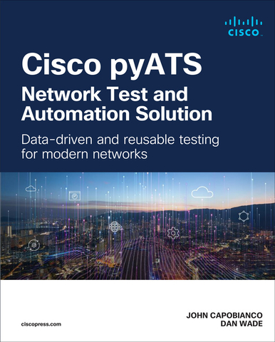 "Cisco pyATS: Network Test and Automation Solution: Data-driven and Reusable Testing for Modern Networks" is now available on Cisco Press and Amazon, with an ebook coming soon.