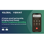  1GLOBAL e Verint Partner realizzeranno migliori soluzioni di registrazione per la conformità mobile su base cloud per organizzazioni di trading finanziario a livello globale