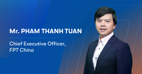 FPT Announces New Chief Executive Officer for Chinese Subsidiary, Boosting Growth in the Trillion-Dollar Market