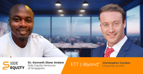 Dr. Kenneth Ekow Andam, Side Equity Ventures of Singapore, Christopher Condon, ETT | iByond™