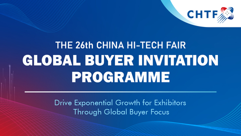 Global Buyer Invitation Programme of the 26th China Hi-tech Fair (CHTF2024) (Graphic: Business Wire)