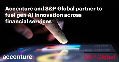 S&P Global and Accenture have formed a strategic collaboration to fuel generative AI (gen AI) innovation across the financial services industry. (Graphic: Business Wire)