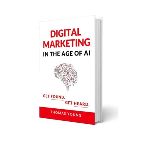 Digital Marketing in the Age of AI - The New Book by Thomas Young, CEO of Intuitive Websites. (Photo: Business Wire)