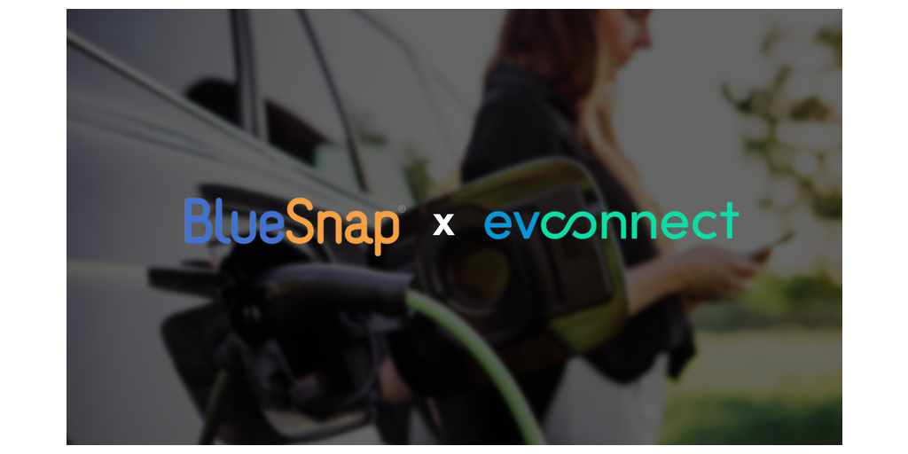 EV Connect and BlueSnap Partnership Delivers Advanced Payment Solutions for the EV Charging Industry